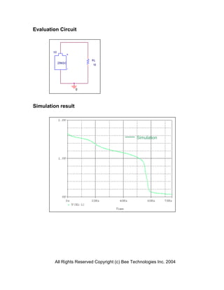 Evaluation Circuit




Simulation result




                                                 Simulation




         All Rights Reserved Copyright (c) Bee Technologies Inc. 2004
 