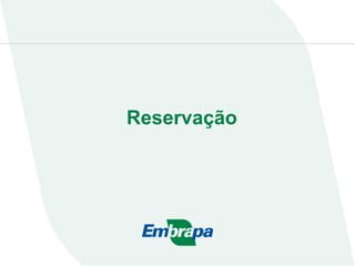 Reservação
 