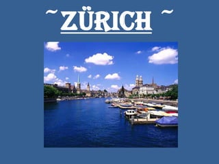 ~Zürich ~ 