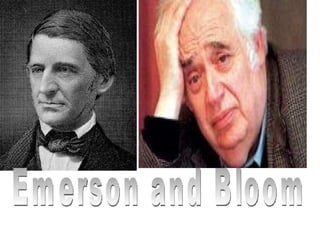 Emerson and Bloom 