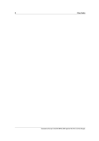 8                                                                      Class Index




    Generated on Tue Apr 21 16:25:45 2009 for ZRP Agent for NS2 (NS-2 v2.33) by Doxygen
 