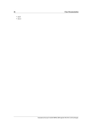 26                                                                     Class Documentation


     • zrp.h
     • zrp.cc




                Generated on Tue Apr 21 16:25:45 2009 for ZRP Agent for NS2 (NS-2 v2.33) by Doxygen
 