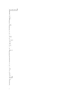 S 22 S 23 S 24 ⎥
⎥
⎥
S
44
⎦
⎢
⎣
10 [
⎢
⎢
⎢
5
L
−
10 2
L
5 − L 1
15
10
L U
−
6
30 − 1
⎢
⎢
⎢
⎥
⎥
⎥
⎥
5
L
−
10
2
L
S
33
S 34 ⎥
15
⎦
⎥
⎥
/
 