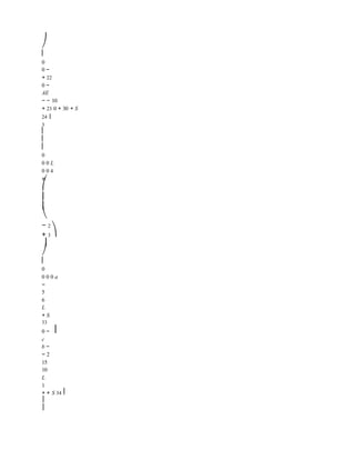 ⎠
⎢
0
0 −
+ 22
0 −
AE
− − 10
+ 23 0 + 30 + S
24 1
3
⎢
⎢
⎢
0
0 0 L
0 0 4
=
⎛
⎜
⎜
⎝
− 2
+ 3 ⎞
⎟
⎠
⎢
0
0 0 0 a
−
5
6
L
+ S
33
0 − ⎟
c
b −
− 2
15
10
L
1
+ + S 34 ⎥
⎥
⎥
 