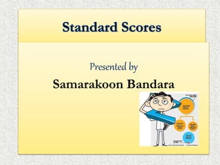 Presented by
Samarakoon Bandara
 
