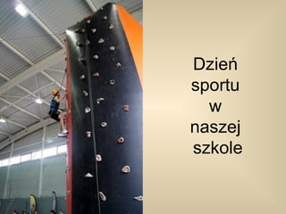 Dzień
sportu
  w
naszej
szkole
 