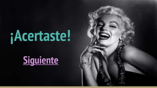 ¡Acertaste!
Siguiente
 