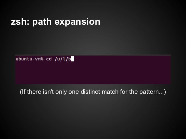 zsh: path expansion (If there isnt only one distinct match for the pattern...) 