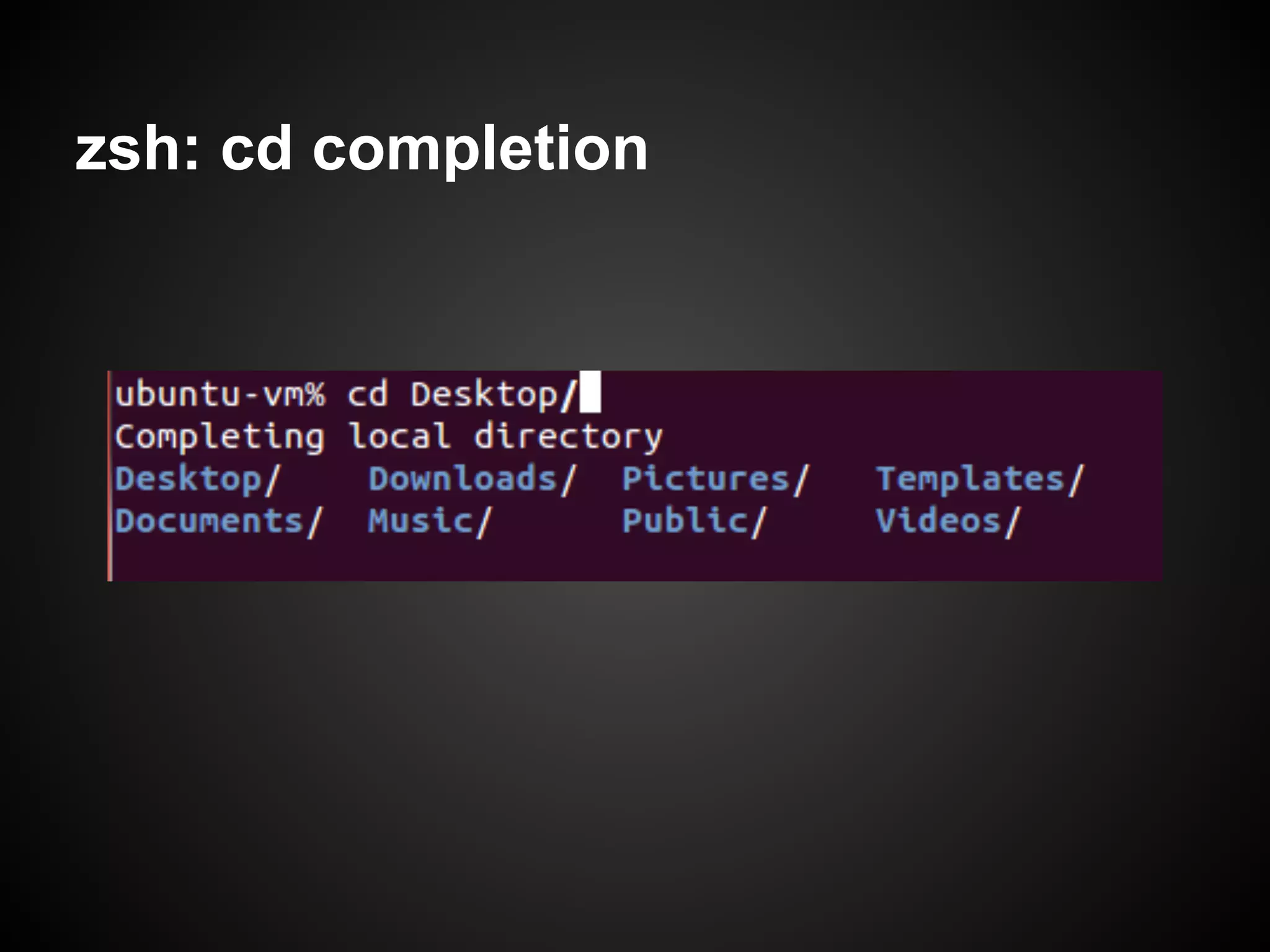 zsh: cd completion
 