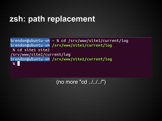 zsh: path replacement




           (no more "cd ../../../")
 