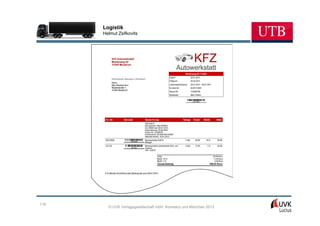 Logistik
      Helmut Zsifkovits




116
        © UVK Verlagsgesellschaft mbH, Konstanz und München 2013
 