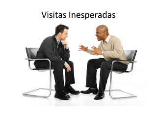 Visitas Inesperadas
 