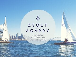 Zsolt Agárdy
Financier
Entrepreneur
Philanthropist
 