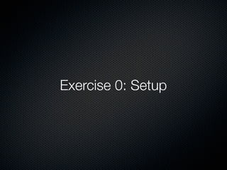 Exercise 0: Setup
 