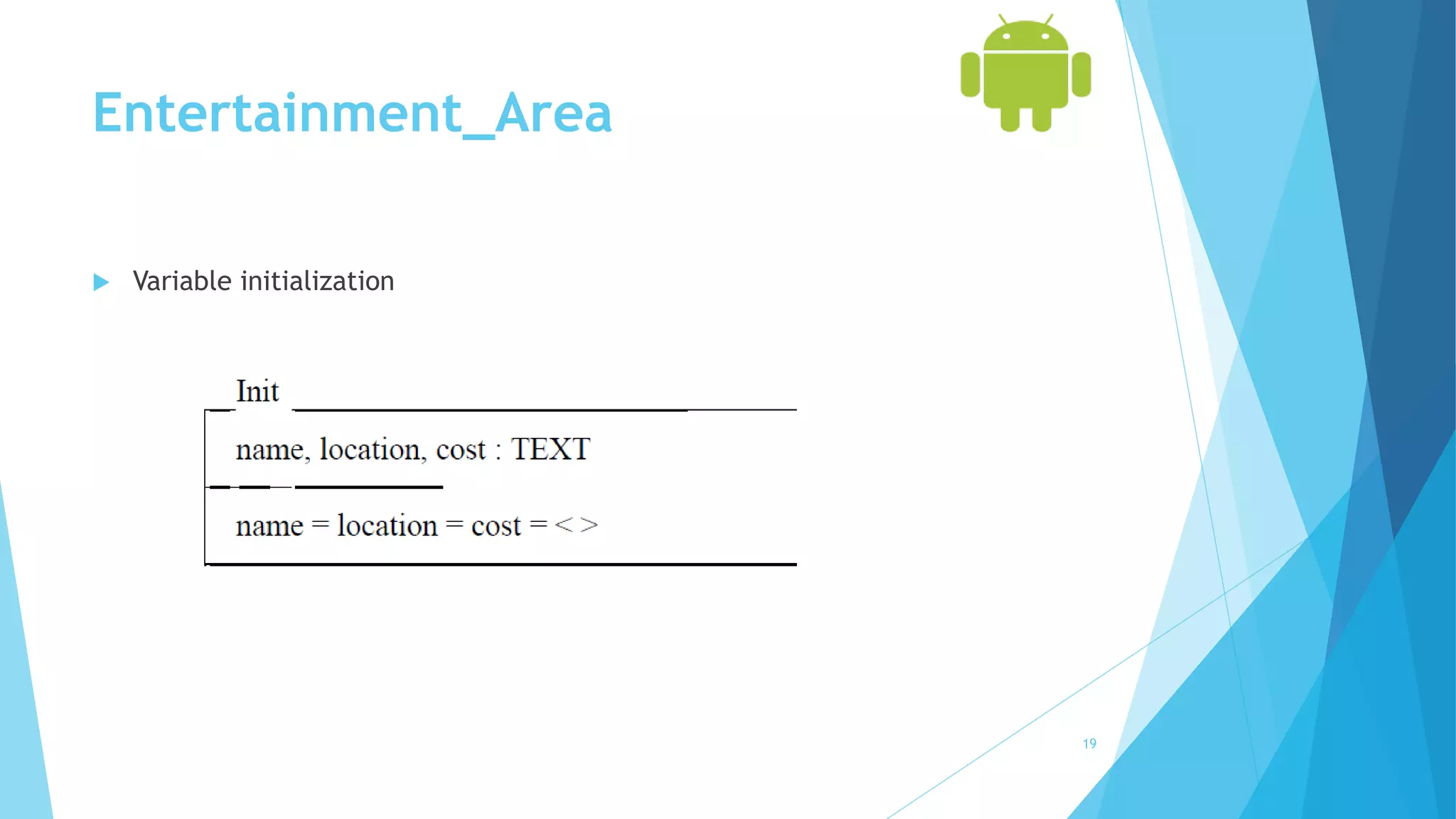 Entertainment_Area
 Variable initialization
19
 