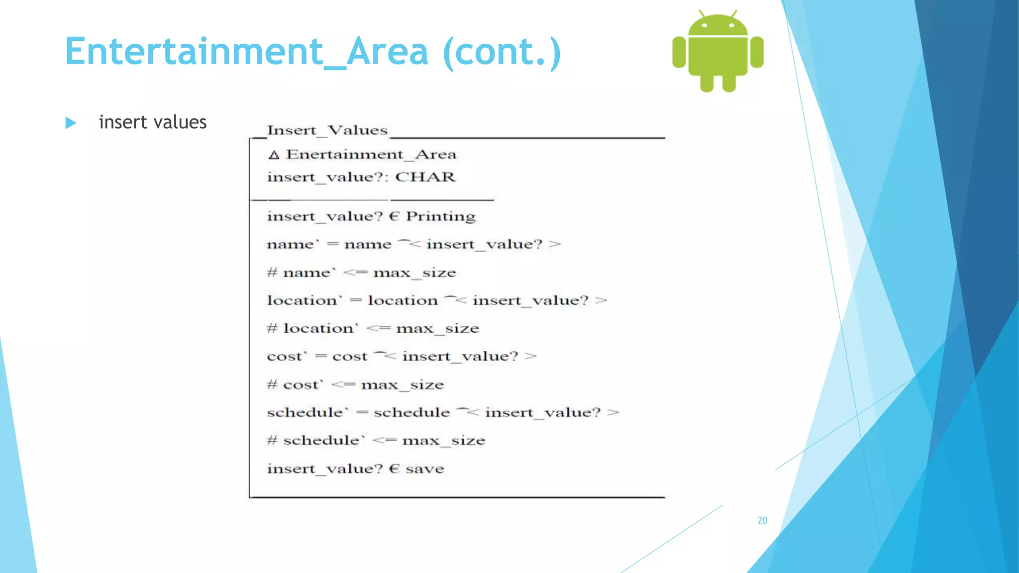Entertainment_Area (cont.)
 insert values
20
 