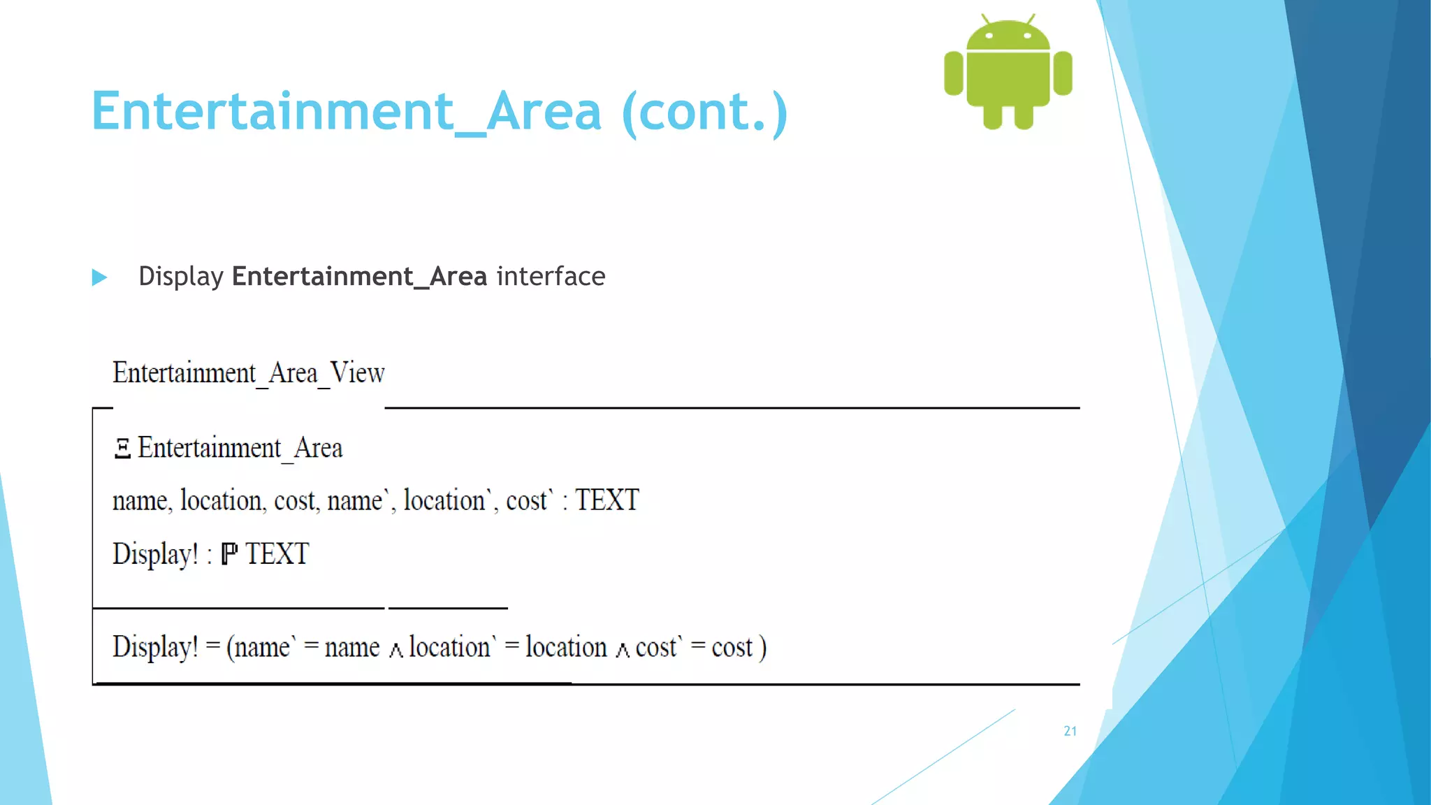 Entertainment_Area (cont.)
 Display Entertainment_Area interface
21
 