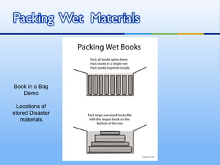Book in a Bag Demo Locations of stored Disaster materials 