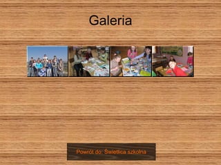 Galeria Powrót do: Świetlica szkolna 