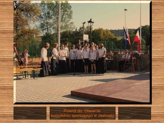 Powrót do: Otwarcie  kompleksu sportowego w Jastrzębi 