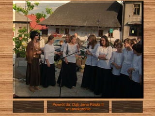 Powrót do: Dąb Jana Pawła II w Lanckoronie 