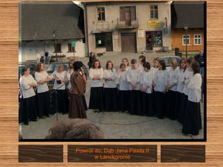 Powrót do: Dąb Jana Pawła II w Lanckoronie 