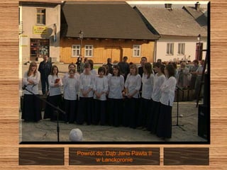 Powrót do: Dąb Jana Pawła II w Lanckoronie 