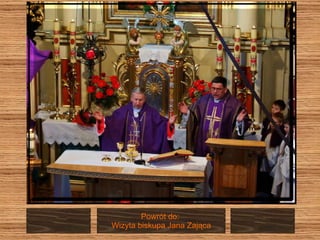 Powrót do:  Wizyta biskupa Jana Zająca 