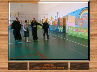 Powrót do:  Wizyta biskupa Jana Zająca 