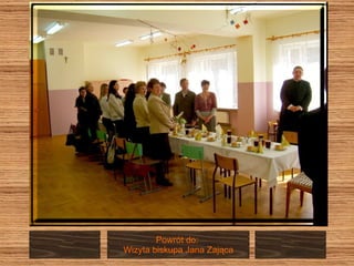 Powrót do:  Wizyta biskupa Jana Zająca 