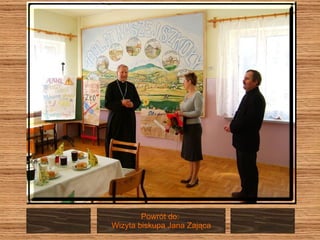 Powrót do:  Wizyta biskupa Jana Zająca 