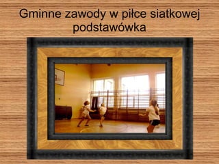 Gminne zawody w piłce siatkowej podstawówka 