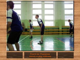 Powrót do: Powiatowe  zawody w piłce siatkowej  