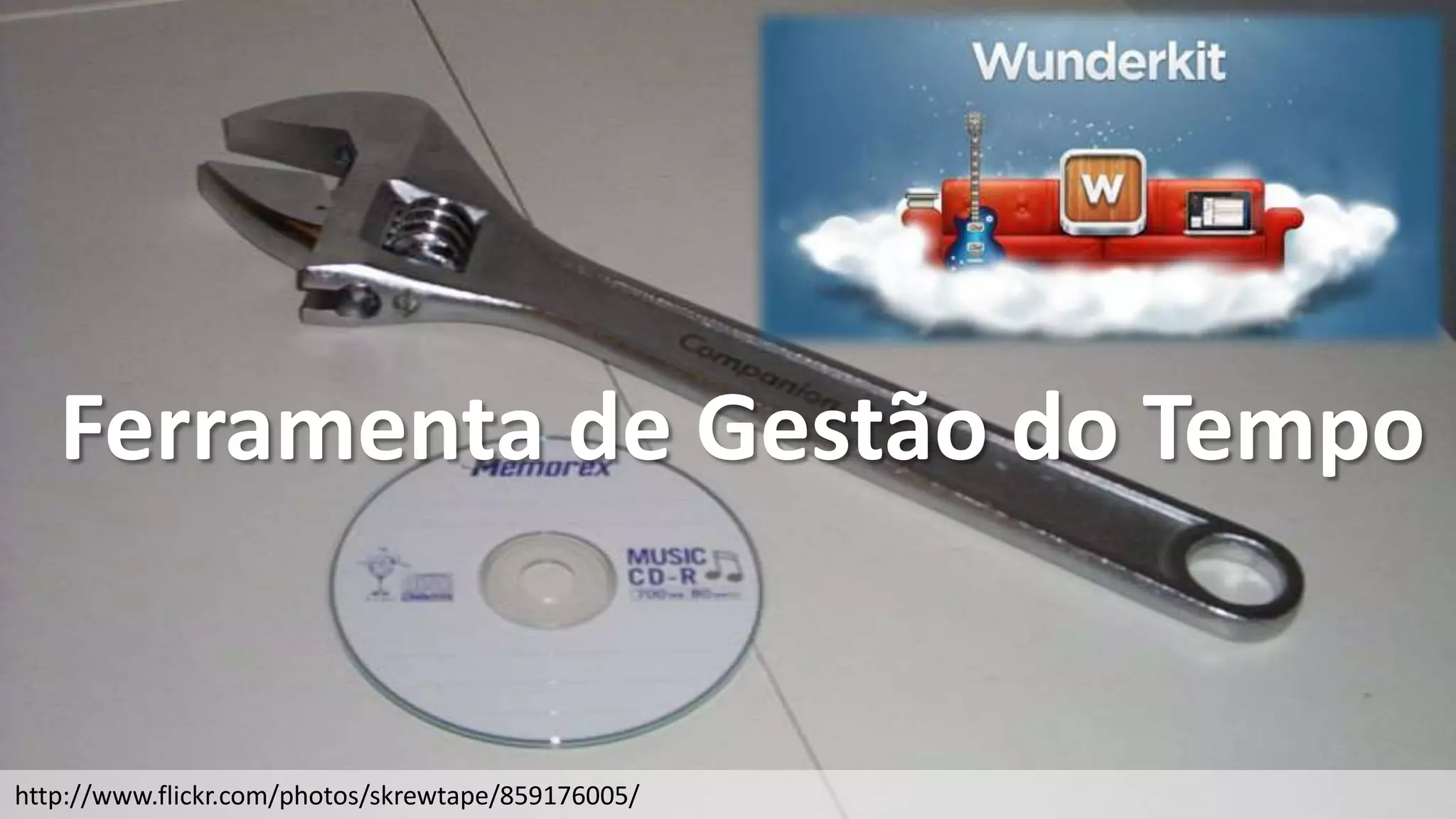 Ferramenta de Gestão do Tempo


http://www.flickr.com/photos/skrewtape/859176005/
 