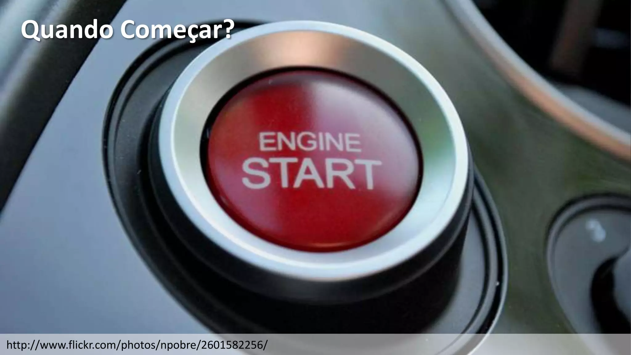 Quando Começar?




http://www.flickr.com/photos/npobre/2601582256/
 