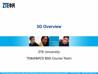 3G Overview ZTE University TD&W&PCS BSS Course Team 