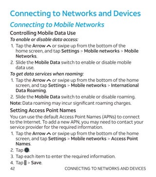 42 CONNECTING TO NETWORKS AND DEVICES
Connecting to Networks and Devices
Connecting to Mobile Networks
Controlling Mobile ...