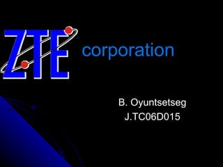 corporation B. Oyuntsetseg J.TC06D015 