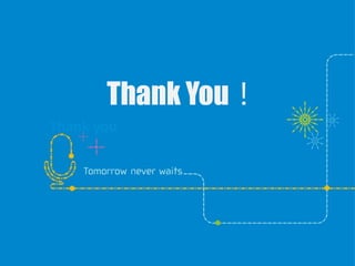 Thank You！
Thank you
 