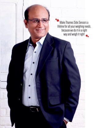 MakeThamesSideSensorsa
lifelineforallyourweighingneeds,
becausewedoitinaright
wayandweighitright
 