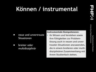 Können / instrumental
• neue und unvertraute
Situationen
• breiter oder
multidisziplinär
 