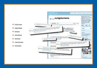 Informare

segnalare

linkare

retwittare

sharare

mentionare

reclutare
 