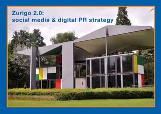 Zurigo 2.0:
social media & digital PR strategy
 
