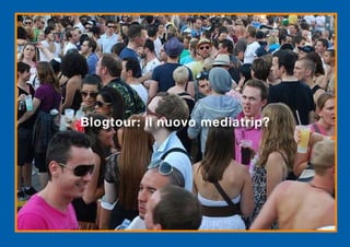 Blogtour: il nuovo mediatrip?
 