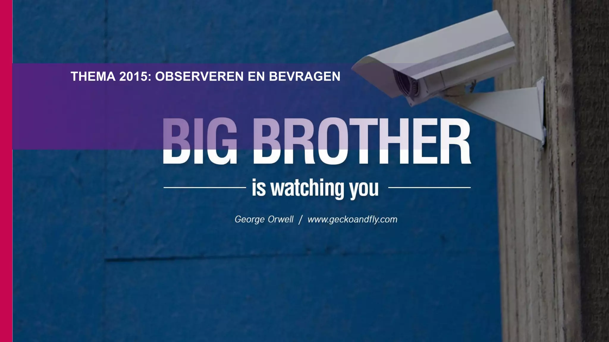 THEMA 2015: OBSERVEREN EN BEVRAGEN
 