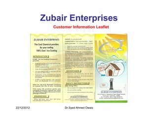 Zubair Enterprises
                Customer Information Leaflet




22/12/2012           Dr.Syed Ahmed Owais
 