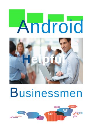Android
  Helpful

B usinessmen
 