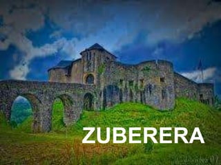 ZUBERERA
 