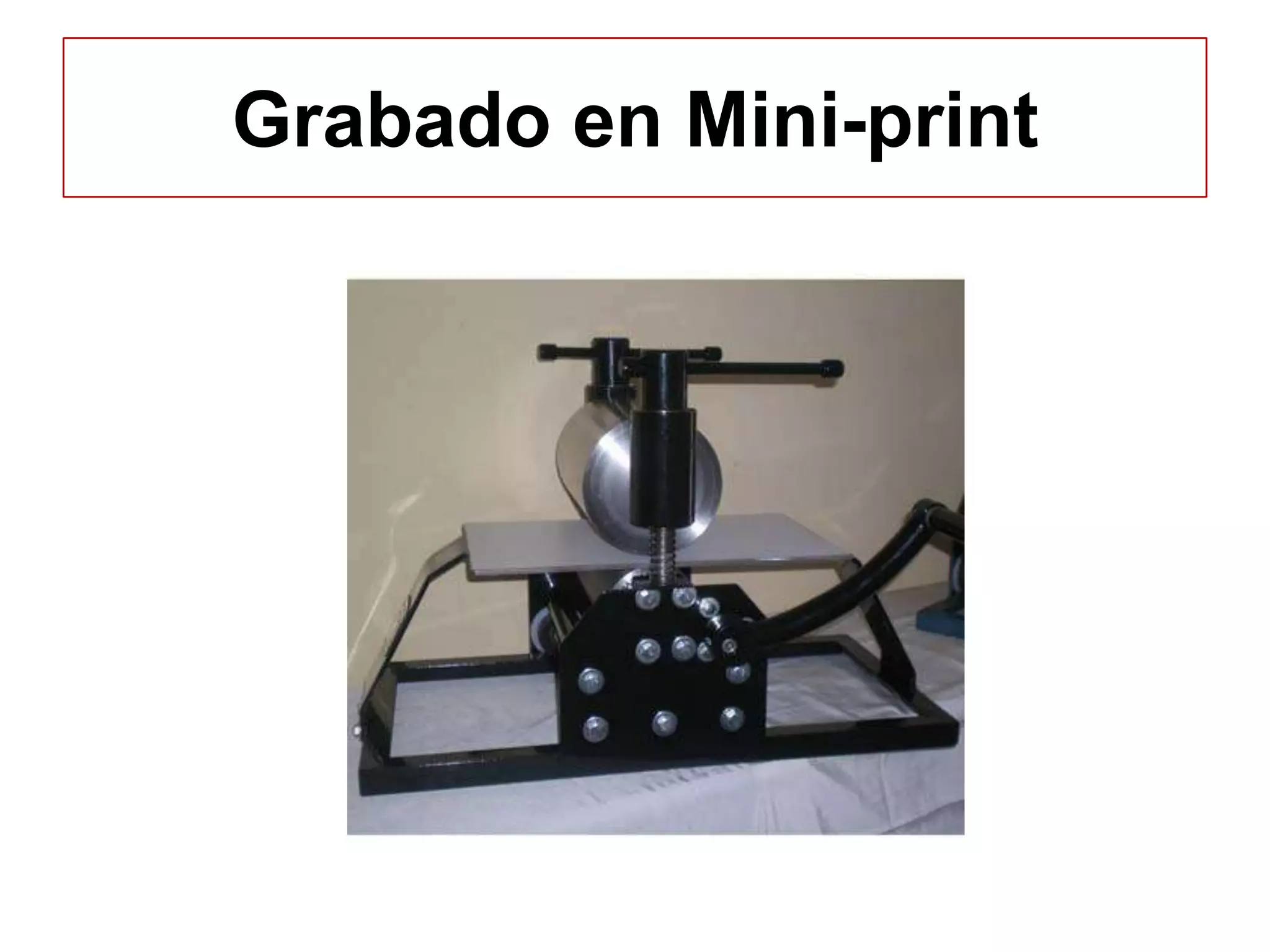 Grabado en Mini-print