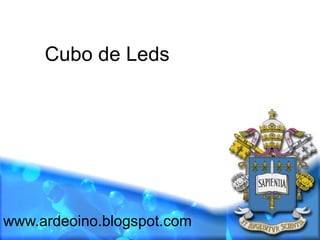 Cubo de Leds




www.ardeoino.blogspot.com
 